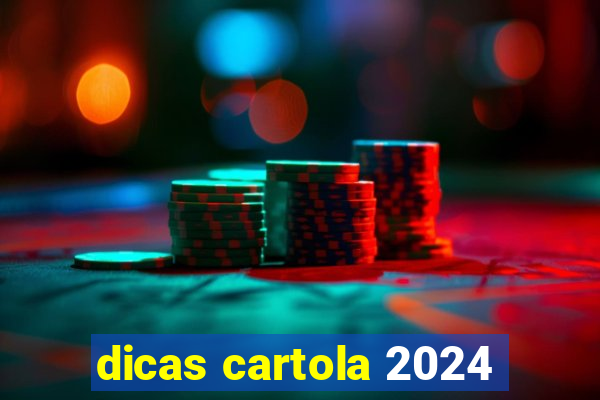 dicas cartola 2024